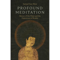 Profound Meditation: Silence of the Mind and the Experience of Reality
