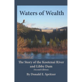 Waters of Wealth: The Story of the Kootenai River and Libby Dam
