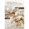 Modern Chinese Counter-Enlightenment: Affect, Reason, and the Transcultural Lexicon