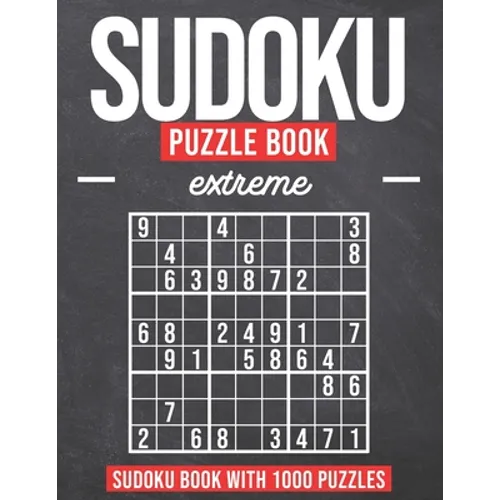 Sudoku Puzzle Book Extreme: Sudoku Puzzle Book with 1000 Puzzles - Extreme - For Adults and Kids