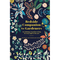 Bedside Companion for Gardeners: An Anthology of Garden Writing for Every Night of the Year
