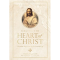 Seeking the Heart of Christ: Christian Reflections on the Interior Life
