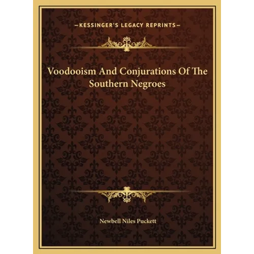Voodooism And Conjurations Of The Southern Negroes
