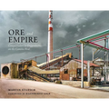 Ore and Empire: Conquistadors to Guggenheims on the Camino Real