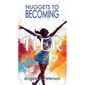Nuggets To Becoming Her