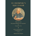 St. Dominic's Successor: The Life of Blessed Jordan of Saxony