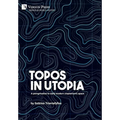 Topos in Utopia: A peregrination to early modern utopianism's space