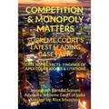 Competition & Monopoly Matters- Supreme Court's Latest Leading Case Laws: Case Notes- Facts- Findings of Apex Court Judges & Citations