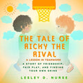 The Tale of Ricky the Rival - A Lesson in Teamwork: A Story of Friendship, Fair Play, and Finding Your Own Shine