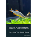 Celestial Pearl Danio Care: Everything You Should Know