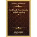 Den Dansk-Amerikanske Hojskolesangbog (1907)