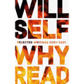 Why Read: Selected Writings 2001-2021