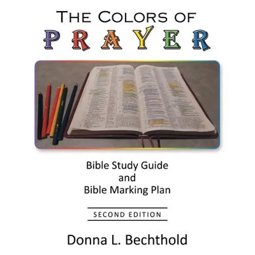 The Colors of Prayer: Bible Study Guide and Bible Marking Plan