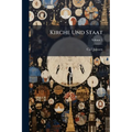 Kirche Und Staat; Volume 1