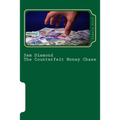 Sam Diamond The Counterfeit Money Chase