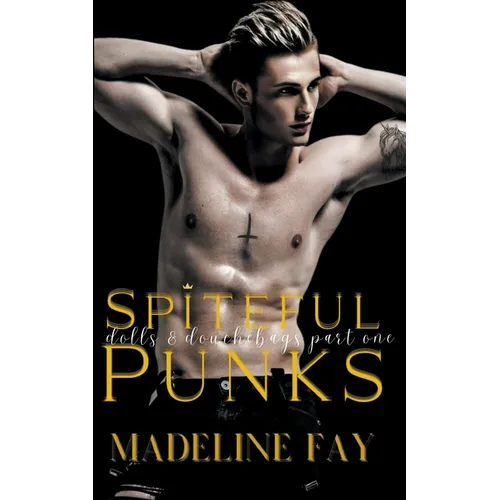 Spiteful Punks (Dolls and Douchebags Part One)