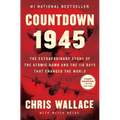 Countdown 1945: The Extraordinary Story of the Atomic Bomb and the 116 Days That Changed the World