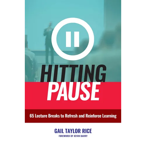Hitting Pause: 65 Lecture Breaks to Refresh and Reinforce Learning