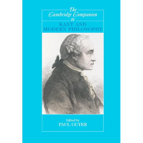 The Cambridge Companion to Kant and Modern Philosophy
