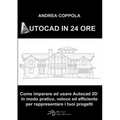 AutoCAD in 24 Ore