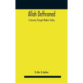 Allah dethroned; a journey through modern Turkey