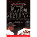 Game of Shadows: Barry Bonds, Balco, and the Steroids Scandal That Rocked Professional Sports