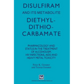 Disulfiram and Its Metabolite, Diethyldithiocarbamate: Pharmacology and Status in the Treatment of Alcoholism, HIV Infections, AIDS and Heavy Metal To