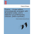 Poems ... A new edition, chronologically arranged, with illustrative notes, and a selection of contemporary criticism. [With a portrait.]