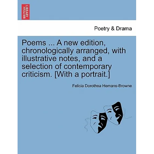 Poems ... A new edition, chronologically arranged, with illustrative notes, and a selection of contemporary criticism. [With a portrait.]