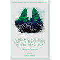 Pandemic, Politics, and a Fairer Society in Southeast Asia: A Malaysian Perspective