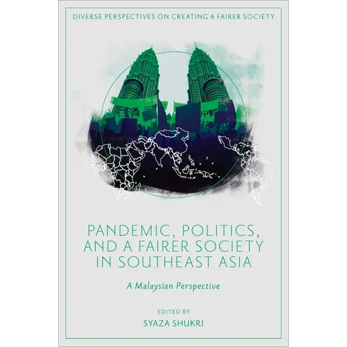 Pandemic, Politics, and a Fairer Society in Southeast Asia: A Malaysian Perspective