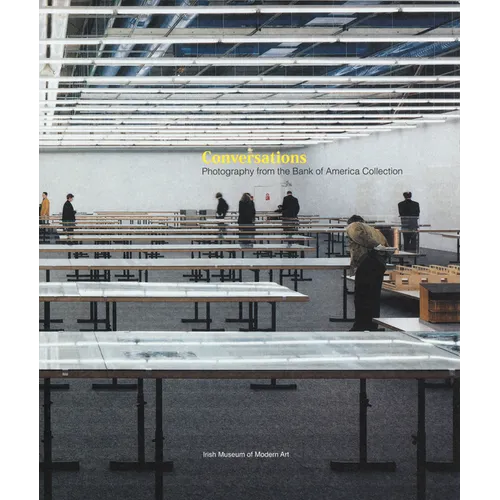 Conversations: Photography from the Bank of America Collection