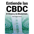 Entiende las CBDC el Dinero y la Blockchain