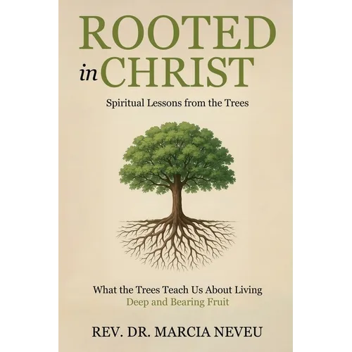 Rooted in Christ: Spiritual Lessons From the Trees