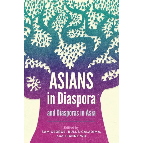 Asians in Diaspora and Diasporas in Asia