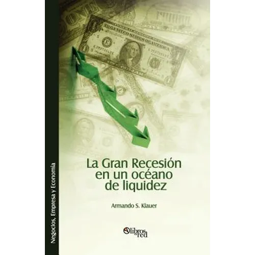 La Gran Recesion en un oceano de liquidez