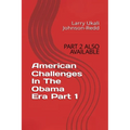 American Challenges In The Obama Era Part 1: Part 2 Also Available