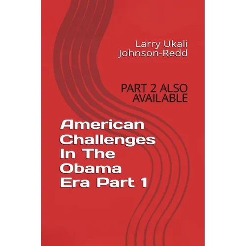 American Challenges In The Obama Era Part 1: Part 2 Also Available