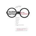 Harry Potter and the Millennials: Research Methods and the Politics of the Muggle Generation
