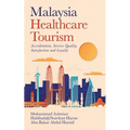 Malaysia Healthcare Tourism: Accreditation, Service Quality, Satisfaction and Loyalty
