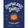 Sleeping Bags to s'Mores: Camping Basics