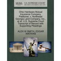 Ohio Hardware Mutual Insurance Company, Petitioner, V. Northeast Georgia Land Company, Inc., Et Al. U.S. Supreme Court Transcript of Record with Suppo