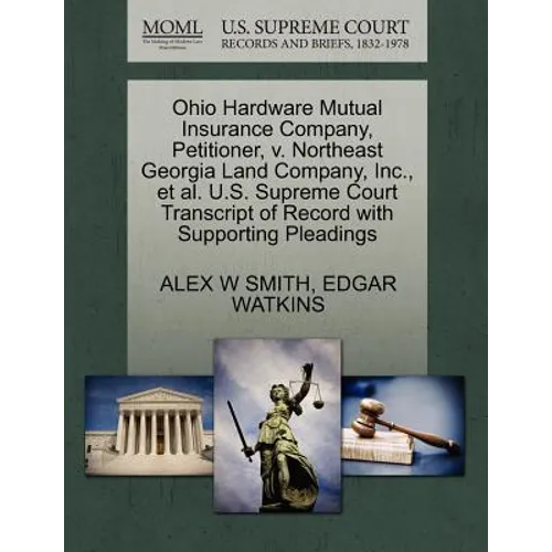 Ohio Hardware Mutual Insurance Company, Petitioner, V. Northeast Georgia Land Company, Inc., Et Al. U.S. Supreme Court Transcript of Record with Suppo