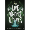 To Live Among Wolves