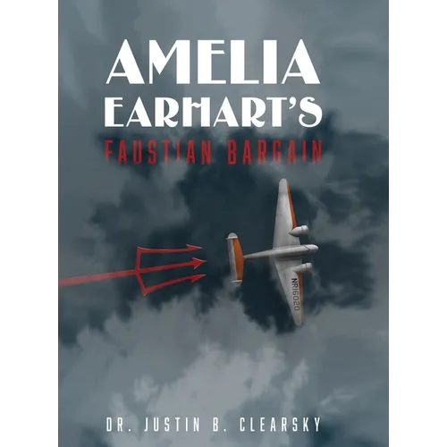 Amelia Earhart's Faustian Bargain