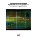 An Investigation into evidence (digital) artefacts resulting from the use of Cryptocurrency applications