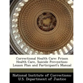 Correctional Health Care: Prison Health Care, Suicide Prevention: Lesson Plan and Participant's Manual
