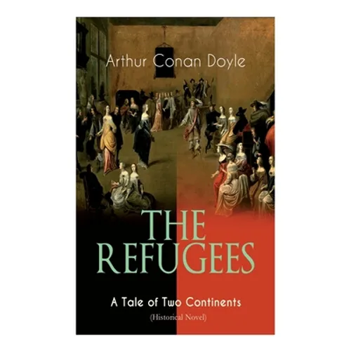 The Refugees - A Tale of Two Continents (Historical Novel): Historical Novel set in Europe and America