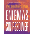 12 Historias Misteriosas de Enigmas Sin Resolver