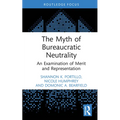 The Myth of Bureaucratic Neutrality: An Examination of Merit and Representation